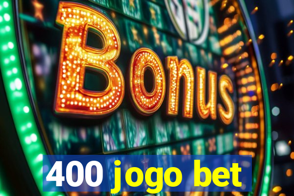 400 jogo bet