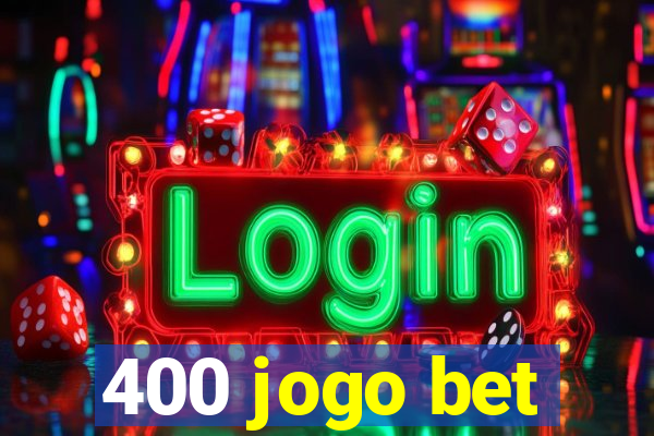 400 jogo bet