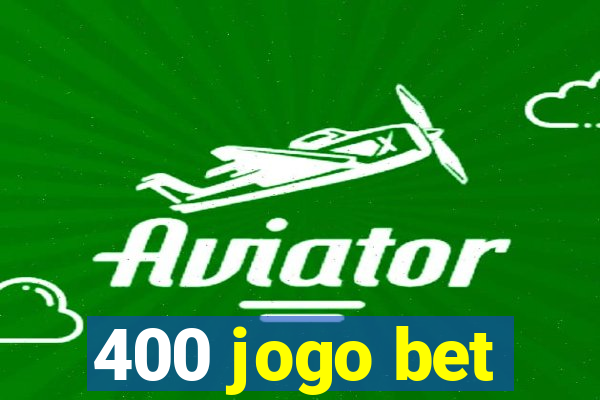 400 jogo bet