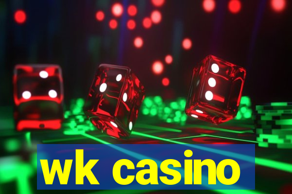 wk casino