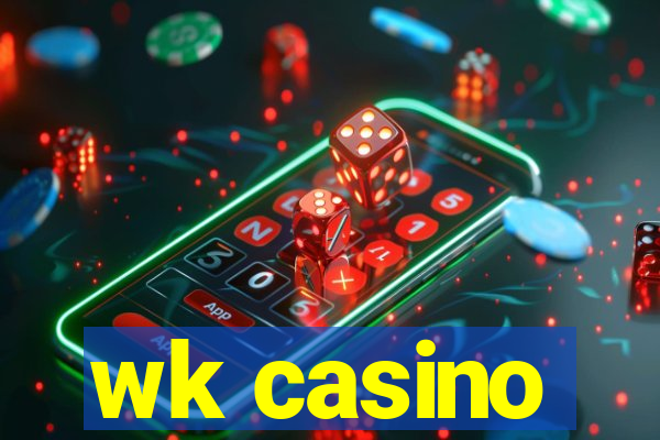 wk casino