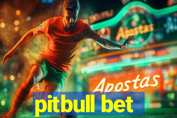 pitbull bet