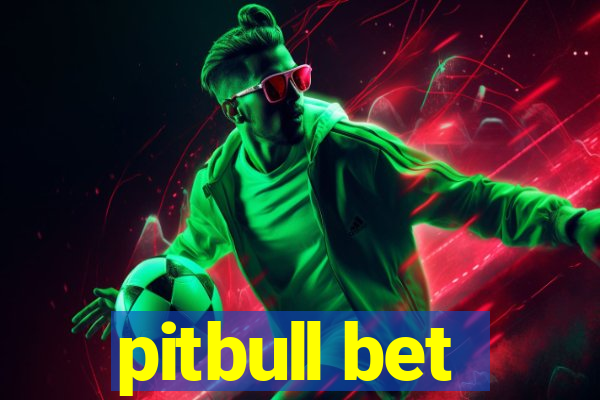 pitbull bet