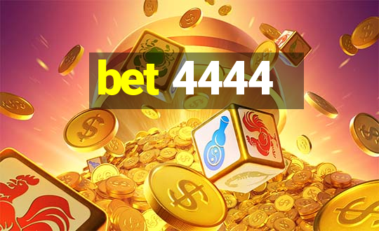 bet 4444