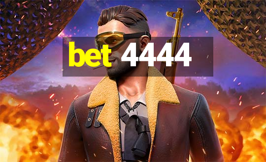 bet 4444