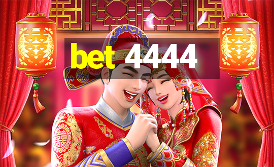 bet 4444