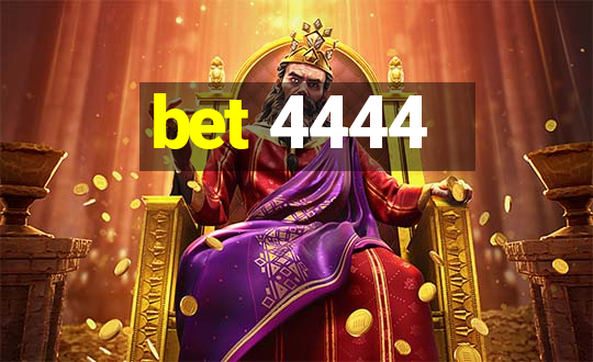 bet 4444