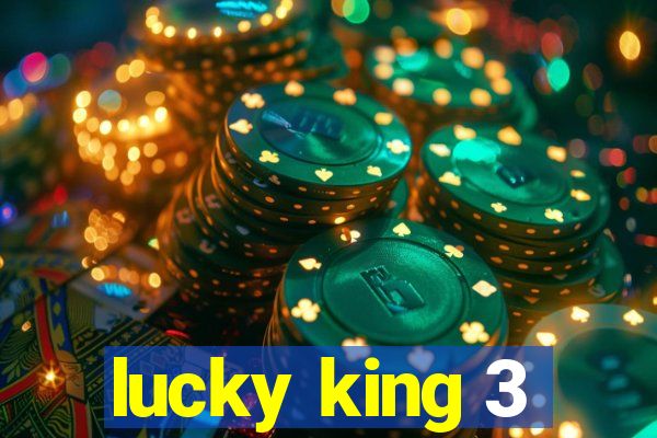 lucky king 3