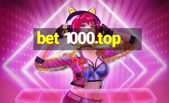 bet 1000.top