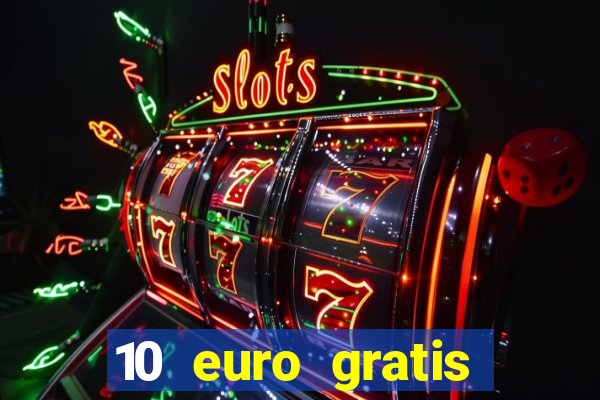 10 euro gratis casino geld