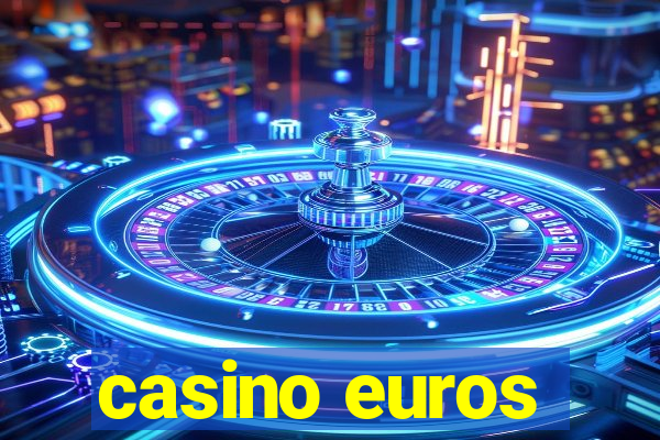 casino euros