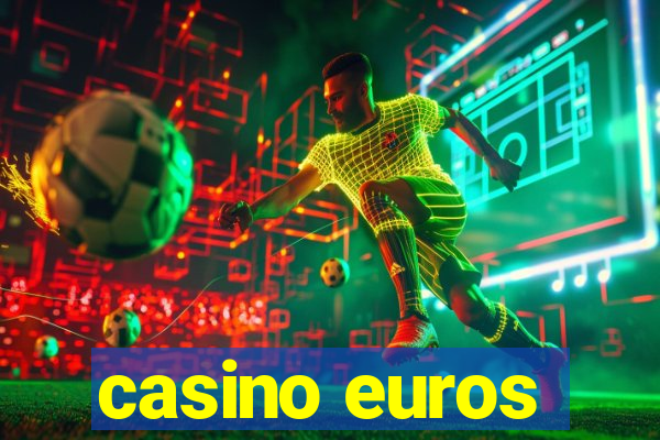 casino euros