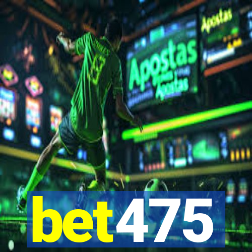 bet475