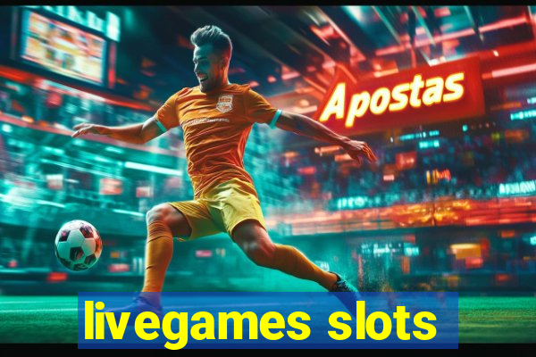 livegames slots