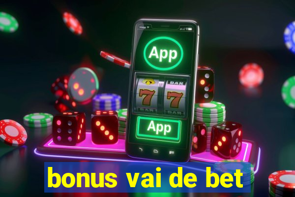 bonus vai de bet