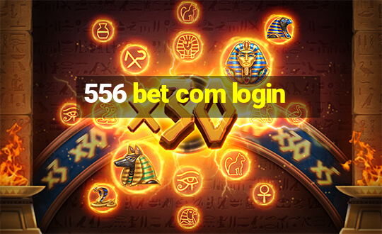 556 bet com login