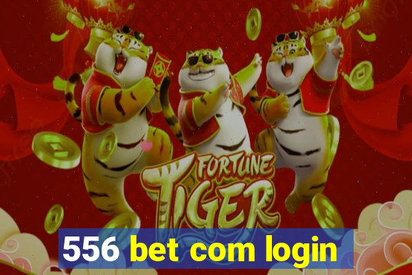 556 bet com login