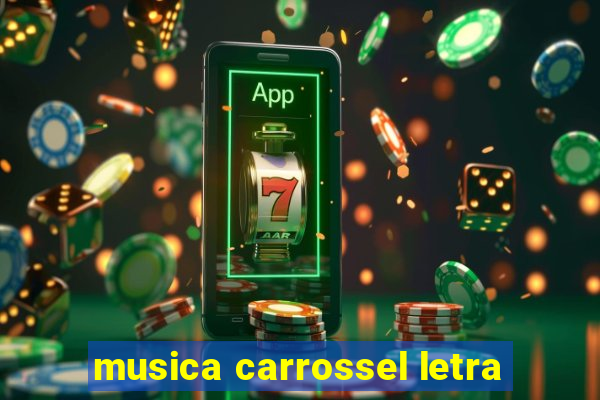 musica carrossel letra