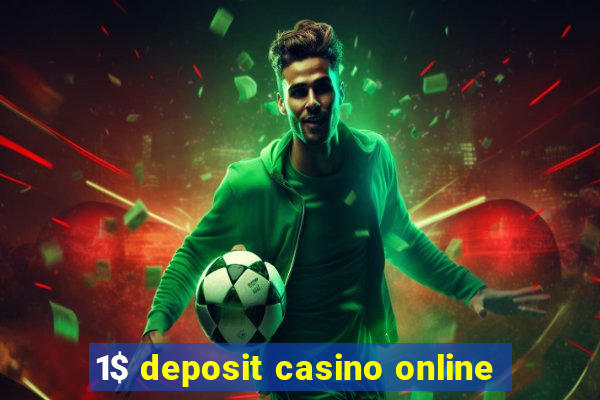 1$ deposit casino online