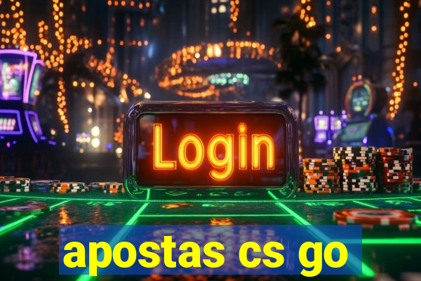 apostas cs go