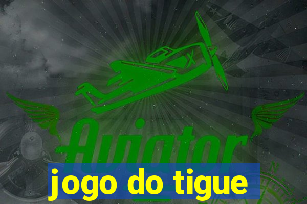 jogo do tigue