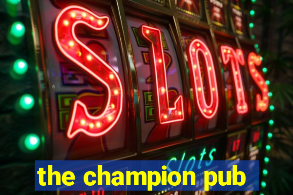 the champion pub