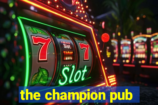 the champion pub