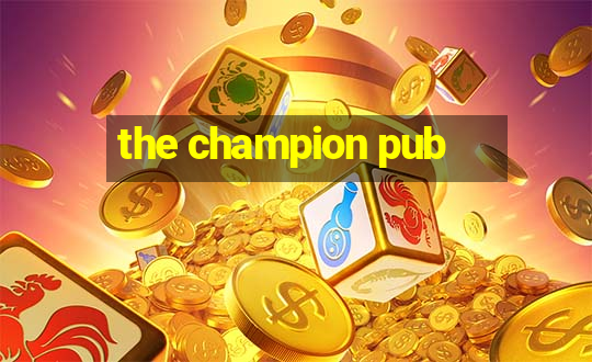 the champion pub