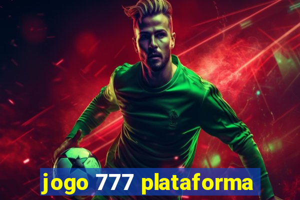 jogo 777 plataforma