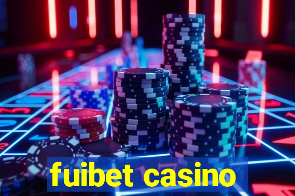 fuibet casino