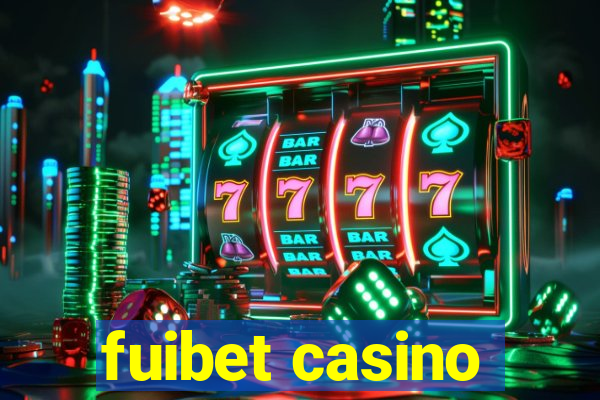 fuibet casino