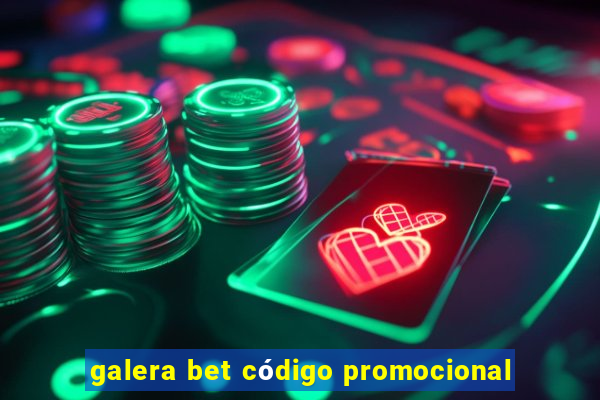 galera bet código promocional