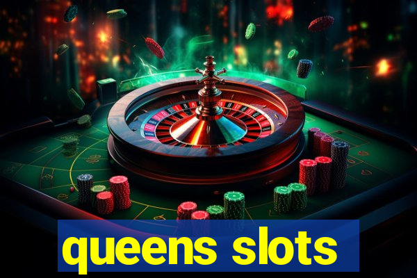 queens slots