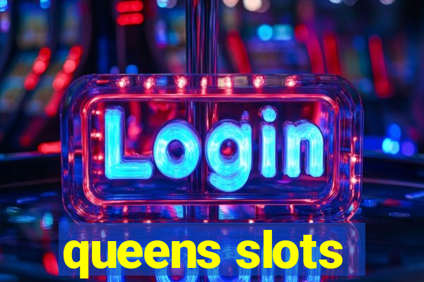 queens slots