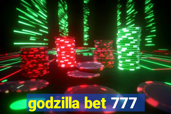 godzilla bet 777