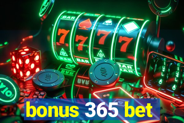 bonus 365 bet