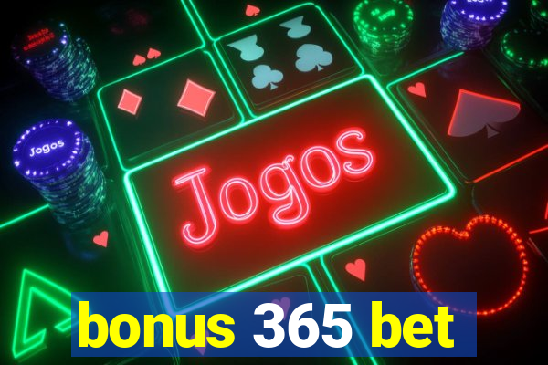 bonus 365 bet