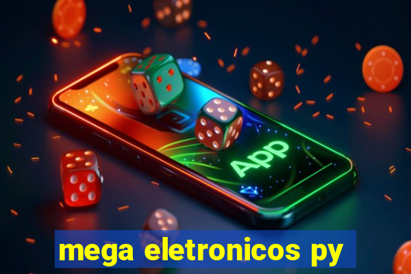 mega eletronicos py