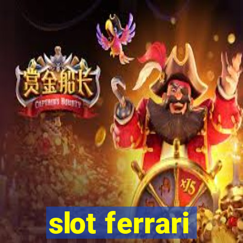 slot ferrari