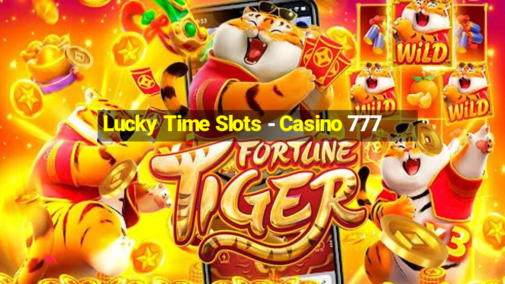 Lucky Time Slots - Casino 777