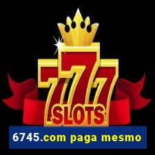 6745.com paga mesmo