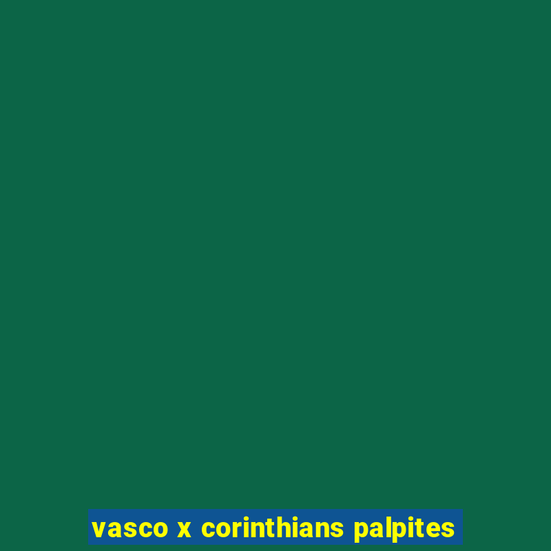 vasco x corinthians palpites