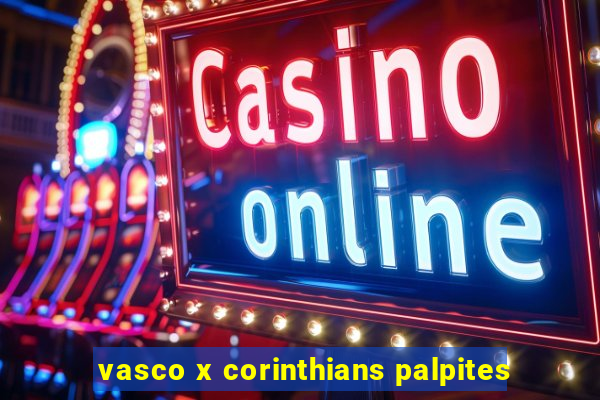 vasco x corinthians palpites