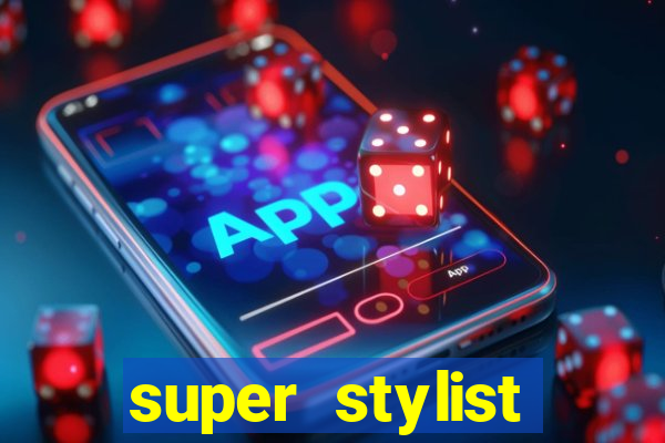 super stylist dinheiro e diamante infinito ios