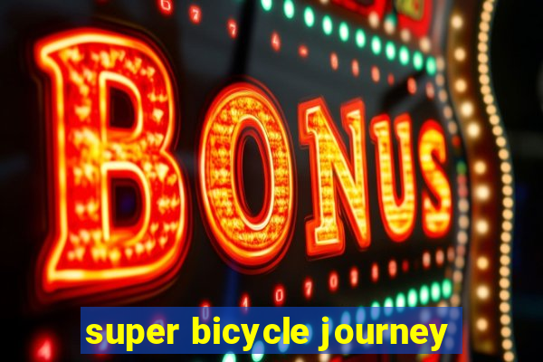 super bicycle journey