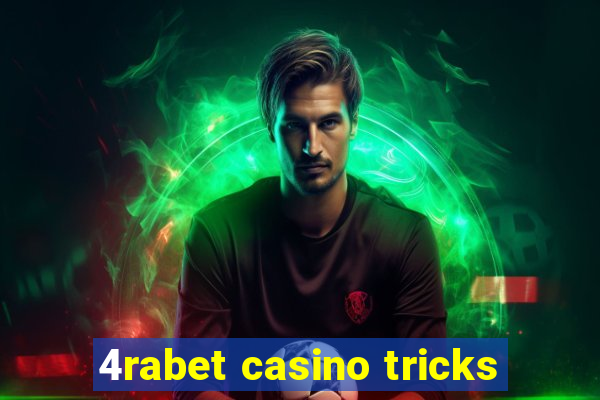 4rabet casino tricks