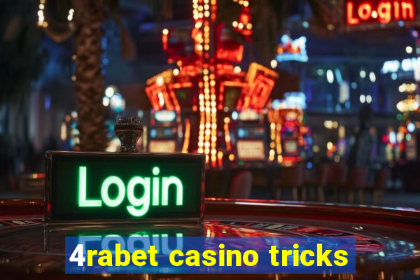 4rabet casino tricks