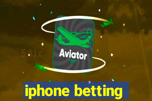 iphone betting