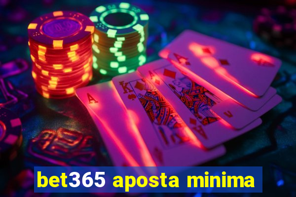 bet365 aposta minima