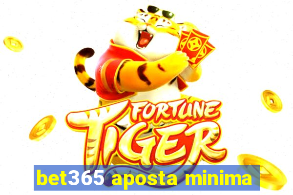 bet365 aposta minima